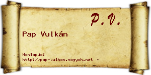 Pap Vulkán névjegykártya